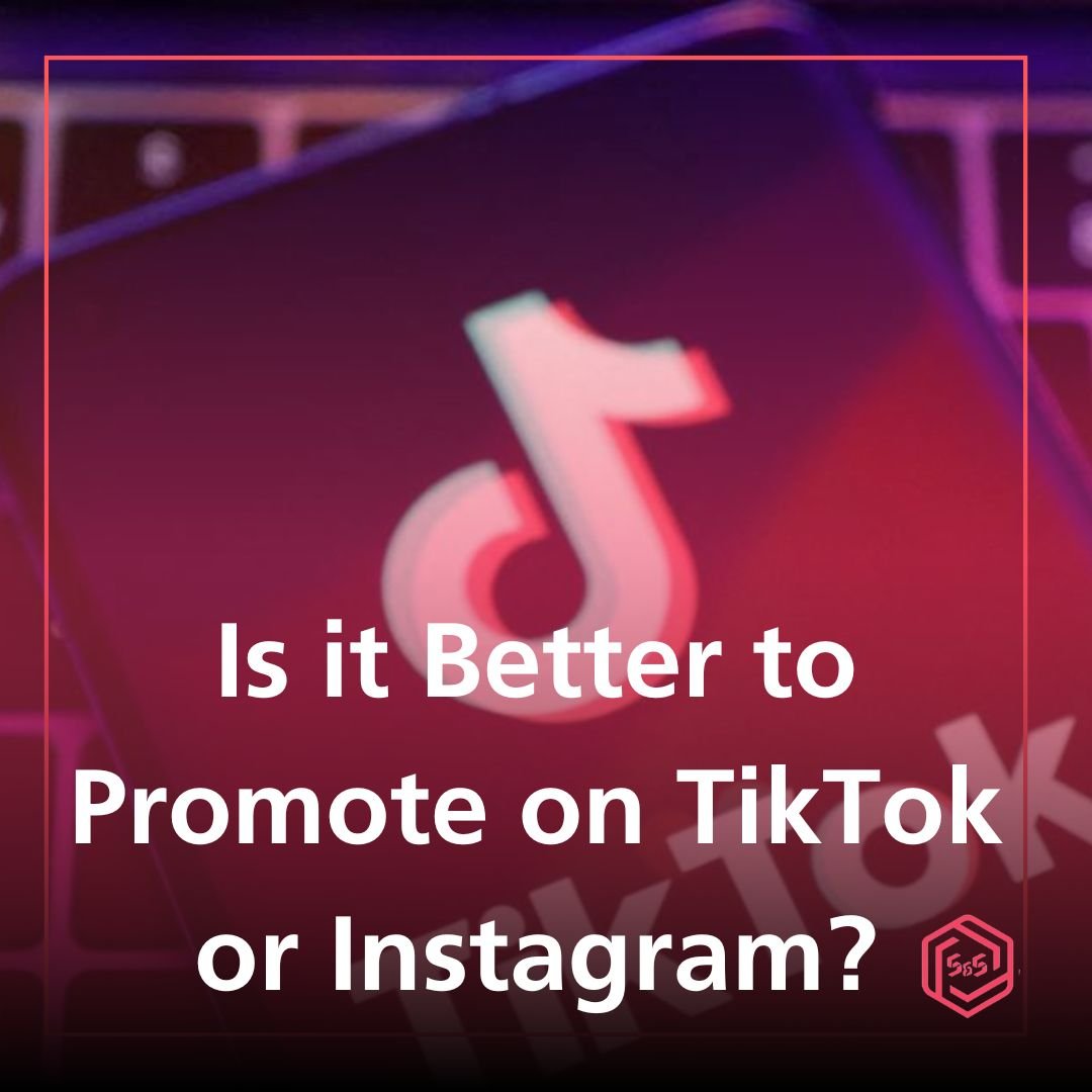 Is it Better to Promote on TikTok or Instagram?