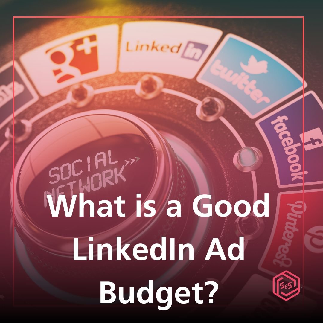 What is a Good LinkedIn Ad Budget?