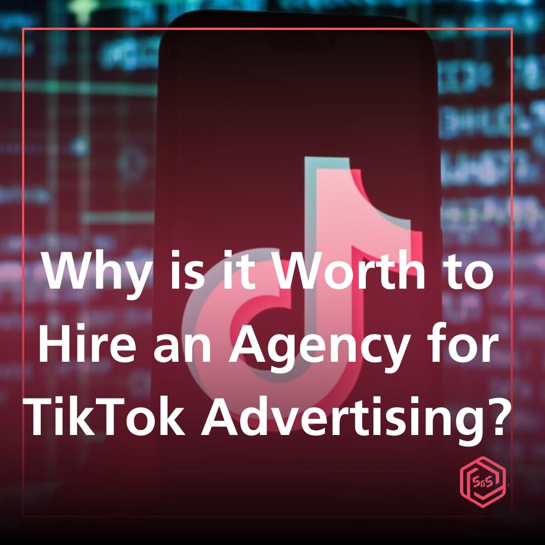 Why is it Worth to Hire an Agency for TikTok Advertising?