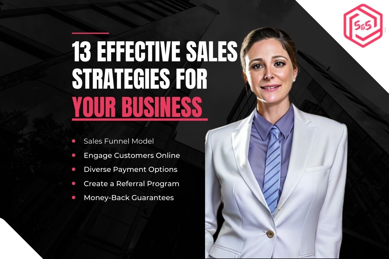 13 Effective Sales Strategies to Drive Business Growth and Increase Revenue