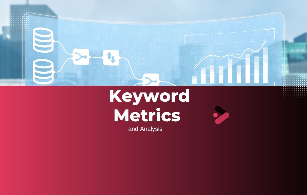 Keyword Metrics and Analysis