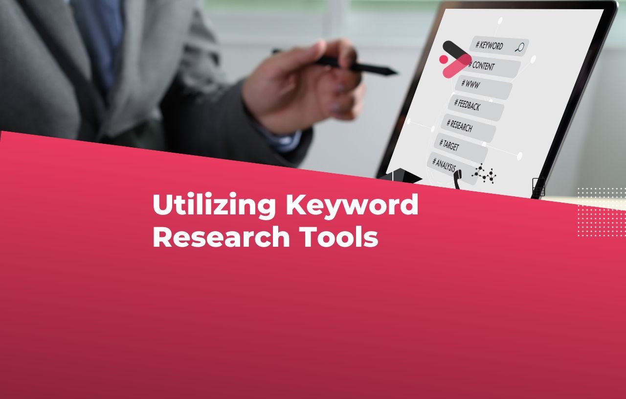 Utilizing Keyword Research Tools