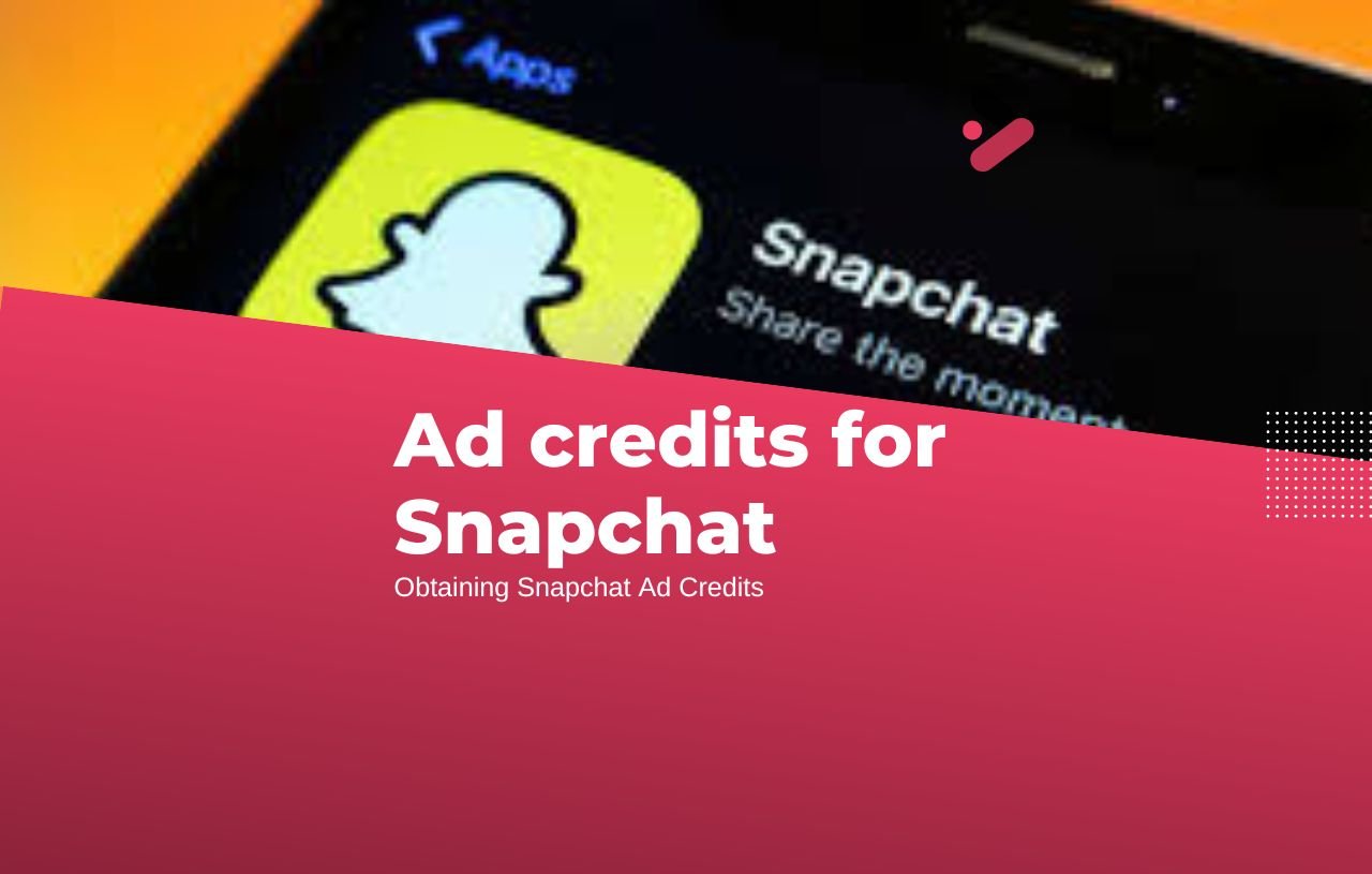 free ad credits for Snapchat