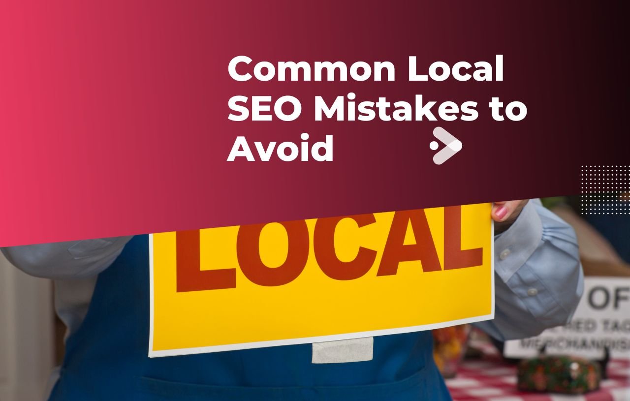 Common Local SEO Mistakes to Avoid