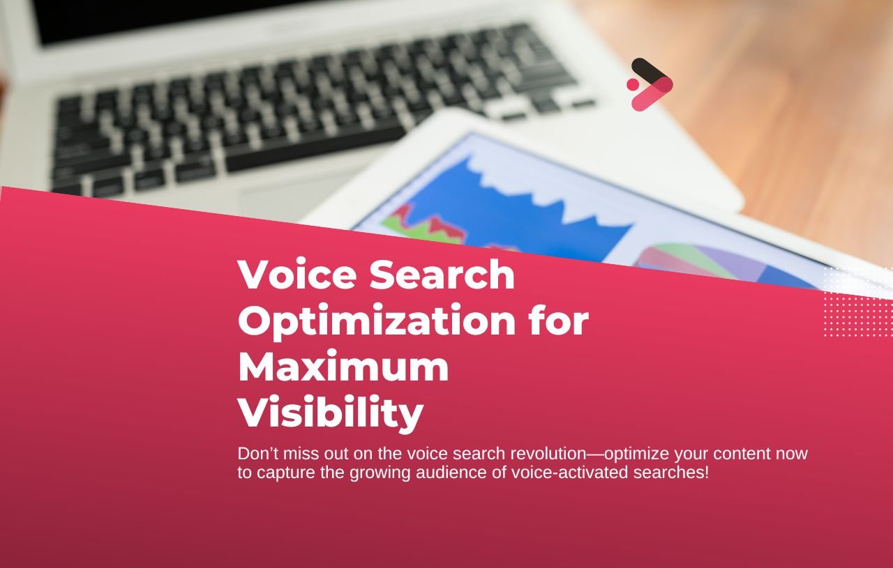 Voice Search Optimization for Maximum Visibility